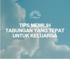 Tips Memilih Tabungan yang Tepat untuk Keluarga