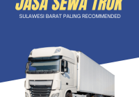 Kriteria Jasa Sewa Truk di Sulawesi Barat yang Recommended